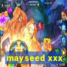 mayseed xxx